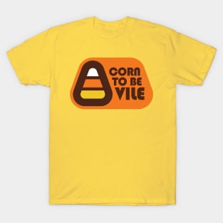 Candy Corn Hater Halloween Candy Last Minute Costume Corn To Be Vile T-Shirt